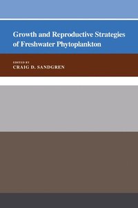 bokomslag Growth and Reproductive Strategies of Freshwater Phytoplankton