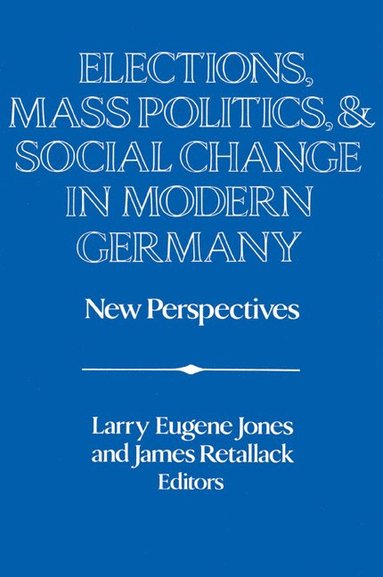 bokomslag Elections, Mass Politics and Social Change in Modern Germany