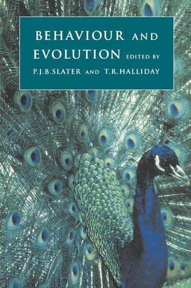 Peter J. B. Slater, Tim R. Halliday - Behaviour and Evolution, Häftad