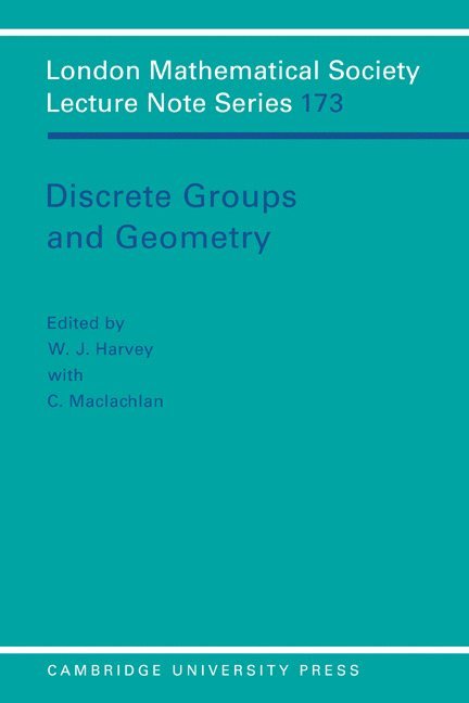W. J. (King's College London) Harvey, C. (University of Aberdeen) Maclachlan, W. J. Harvey, Cheryl MacLachlan, C. Maclachlan - Discrete Groups and Geometry, Häftad