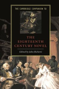bokomslag The Cambridge Companion to the Eighteenth-Century Novel