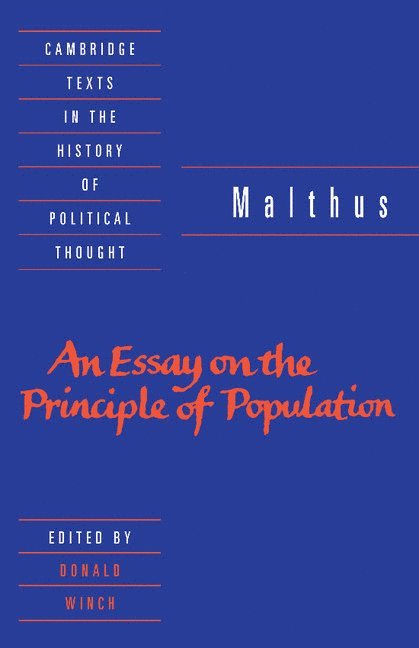T. R. Malthus, Thomas Robert Malthus, Thomas R. Malthus, Donald (University of Sussex) Winch, Donald Winch - Malthus: 'An Essay on the Principle of Population', Häftad