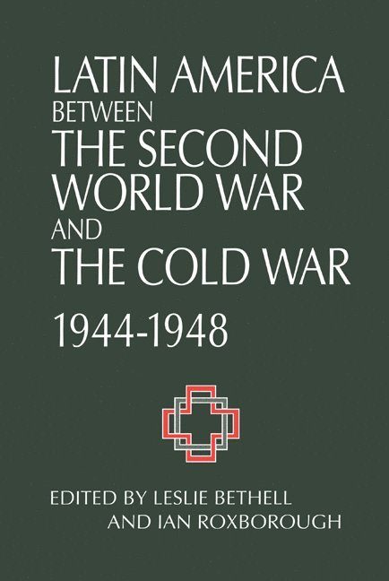 Latin America between the Second World War and the Cold War 1