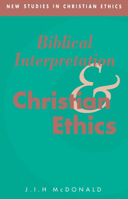 Biblical Interpretation and Christian Ethics 1