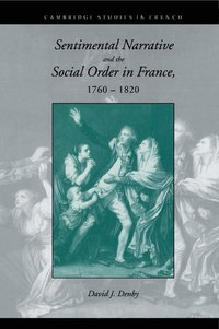 bokomslag Sentimental Narrative and the Social Order in France, 1760-1820