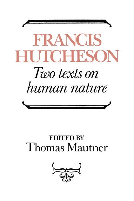 Hutcheson: Two Texts on Human Nature 1