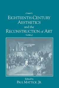 bokomslag Eighteenth-Century Aesthetics and the Reconstruction of Art