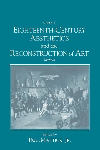 bokomslag Eighteenth-Century Aesthetics and the Reconstruction of Art