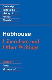 Hobhouse: Liberalism and Other Writings 1