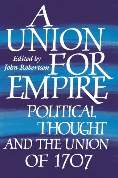 John Robertson - A Union for Empire, Inbunden
