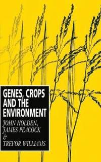 bokomslag Genes, Crops and the Environment