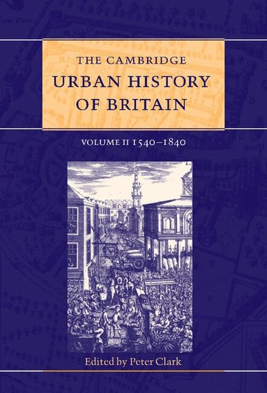 Peter Clark, Peter Clark - The Cambridge Urban History of Britain, Inbunden