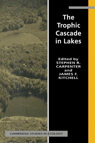 Stephen R. Carpenter, James F. Kitchell - The Trophic Cascade in Lakes, Inbunden