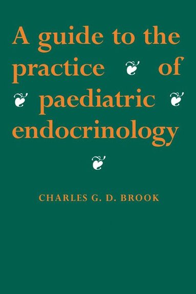 bokomslag A Guide to the Practice of Paediatric Endocrinology