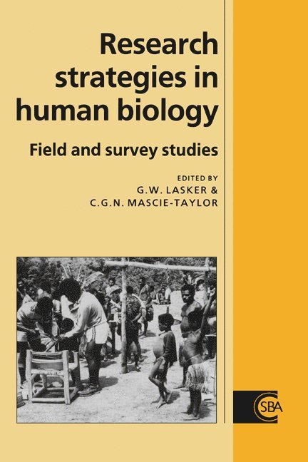 G. Ed Lasker, G. Ed. Lasker, Gabriel Ward (Wayne State University) Lasker, C. G. Nicholas (University of Cambridge) Mascie-Taylor, G. W. Lasker, C. G. Nicholas Mascie-Taylor - Research Strategies in Human Biology, Inbunden