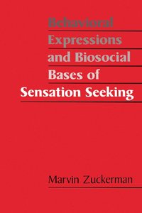 bokomslag Behavioral Expressions and Biosocial Bases of Sensation Seeking