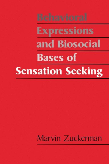 bokomslag Behavioral Expressions and Biosocial Bases of Sensation Seeking