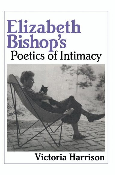 bokomslag Elizabeth Bishop's Poetics of Intimacy