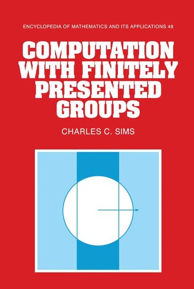 Charles C. Sims, G. -C Rota, B. Doran - Computation with Finitely Presented Groups, Inbunden