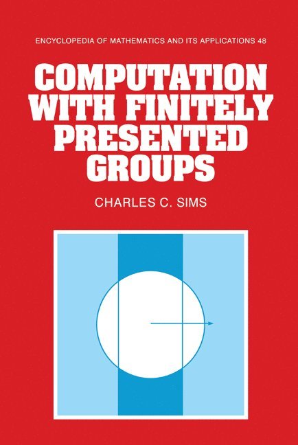 New Jersey) Sims, Charles C. (Rutgers University, Charles C. Sims, G. -C Rota, B. Doran - Computation with Finitely Presented Groups, Inbunden