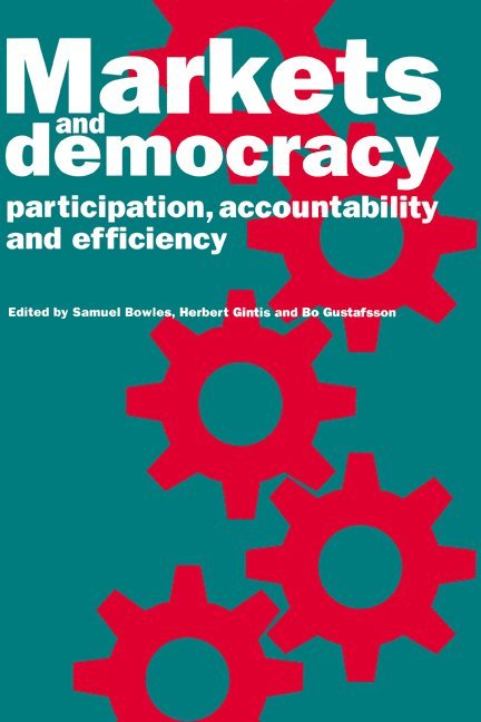 Samuel Bowles, Herbert Gintis, Bo Gustafsson, Amherst) Bowles, Samuel (University of Massachusetts, Amherst) Gintis, Herbert (University of Massachusetts, Sweden) Gustafsson, Bo (Uppsala Universitet - Markets and Democracy, Inbunden