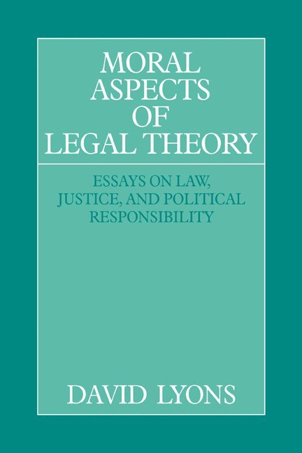 David Lyons - Moral Aspects of Legal Theory, Inbunden