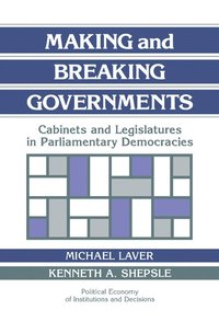 bokomslag Making and Breaking Governments