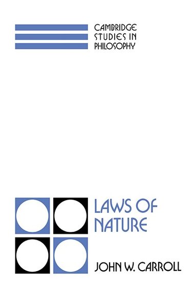 John W. Carroll, Ernest Sosa, Jonathan Dancy - Laws of Nature, Inbunden