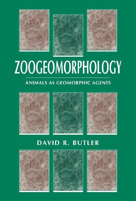 David R. Butler, Chapel Hill) Butler, David R. (University of North Carolina - Zoogeomorphology, Inbunden