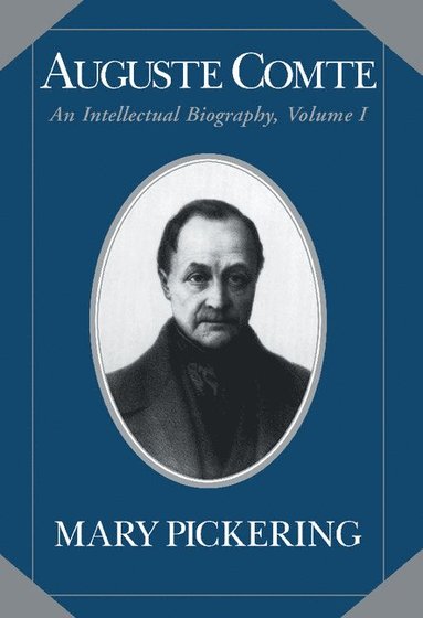 bokomslag Auguste Comte: Volume 1