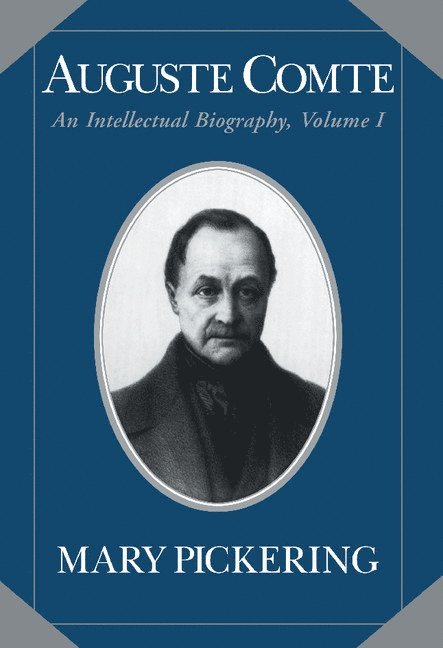 Auguste Comte: Volume 1 1