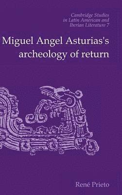 bokomslag Miguel Angel Asturias's Archeology of Return