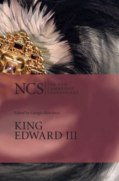 William Shakespeare, Giorgio Melchiori - King Edward III, Inbunden