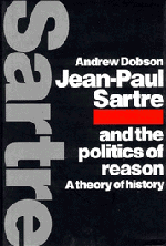 Jean-Paul Sartre and the Politics of Reason