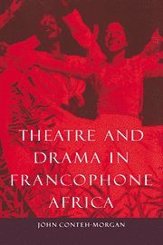 bokomslag Theatre and Drama in Francophone Africa