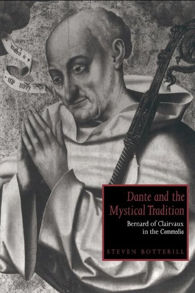Steven Botterill, Alastair Minnis, Patrick Boyde - Dante and the Mystical Tradition, Inbunden