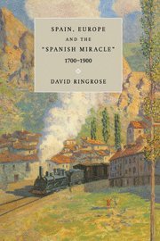 bokomslag Spain, Europe, and the 'Spanish Miracle', 1700-1900