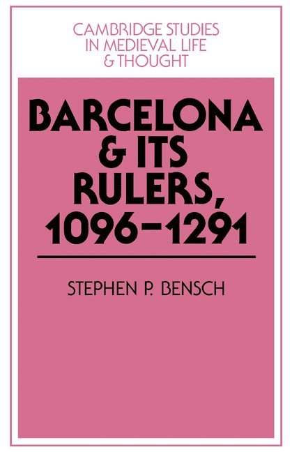 Barcelona and its Rulers, 1096-1291 1