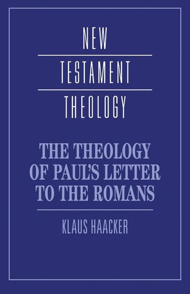 Klaus Haacker, James D. G. Dunn - The Theology of Paul's Letter to the Romans, Häftad