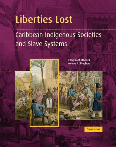 Hilary McD. Beckles, Verene A. Shepherd - Liberties Lost, Häftad