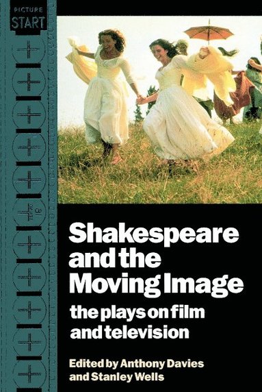bokomslag Shakespeare and the Moving Image