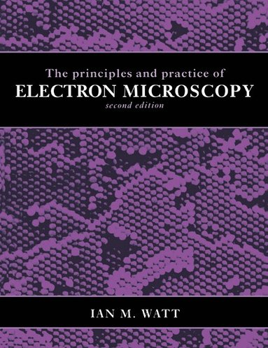 bokomslag The Principles and Practice of Electron Microscopy