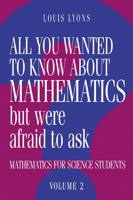 All You Wanted to Know about Mathematics but Were Afraid to Ask 1