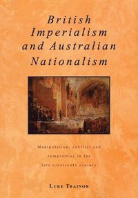 bokomslag British Imperialism and Australian Nationalism