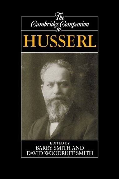 Barry Smith, David Woodruff Smith - The Cambridge Companion to Husserl, Häftad