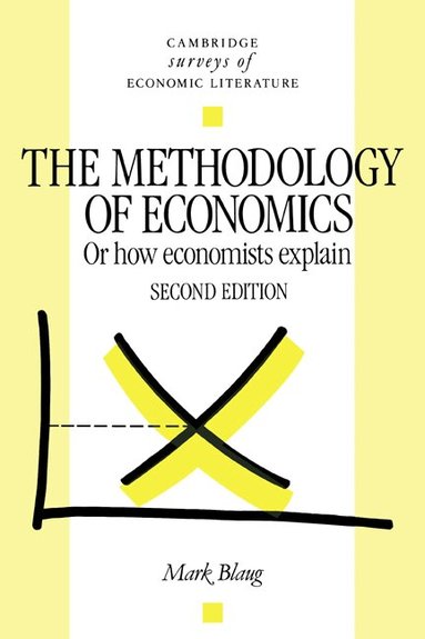 Mark Blaug, John Pencavel - The Methodology of Economics, Häftad