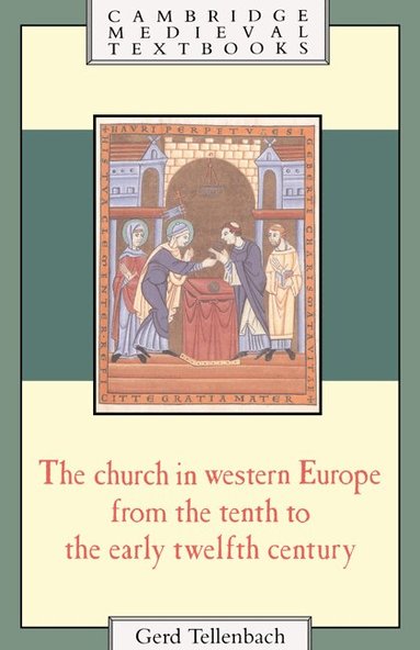 Gerd Tellenbach - The Church in Western Europe from the Tenth to the Early Twelfth Century, Häftad
