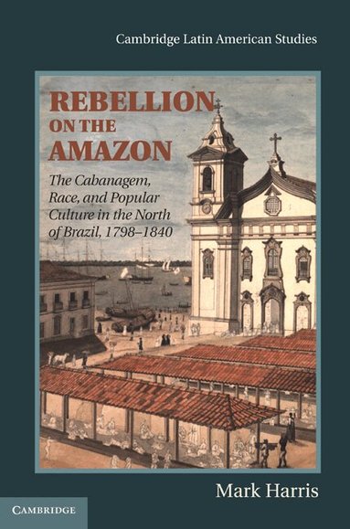 Mark Harris - Rebellion on the Amazon, Inbunden