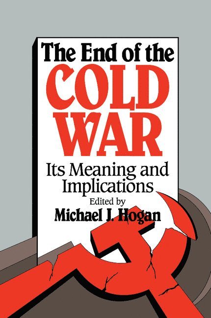 Michael J. Hogan, Michael J. (Ohio State University) Hogan - The End of the Cold War, Häftad