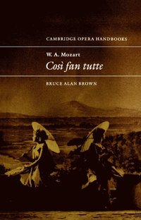 bokomslag W. A. Mozart: Cosi fan tutte